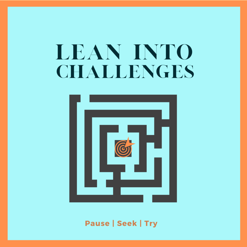 Lean into challenges