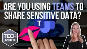 Are you using teams to share sensitive data video
