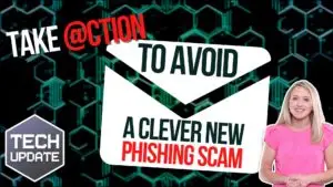 Tech update on Avoid a clever phishing scam